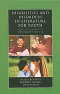 Disabilities and Disorders in Literature for Youth: A Selective Annotated Bibliography for K-12