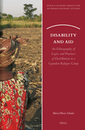 Disability and Aid: An Ethnography of Logics and Practices of Distribution in a Ugandan Refugee Camp
