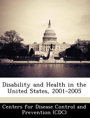 Disability and Health in the United States, 2001-2005 - Centers for Disease Control and Preventi (Creator)
