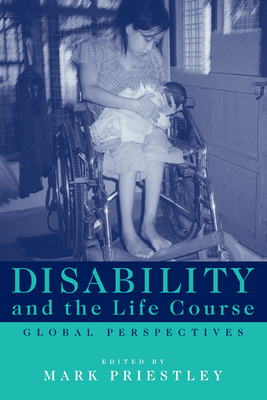 Disability and the Life Course: Global Perspectives - Priestley, Mark (Editor)