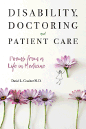 Disability, Doctoring and Patient Care: Poems from a Life in Medicine