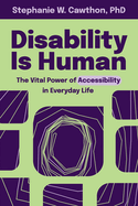 Disability Is Human: The Vital Power of Accessibility in Everyday Life