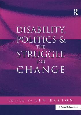 Disability, Politics and the Struggle for Change - Barton, Len (Editor)