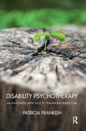 Disability Psychotherapy: An Innovative Approach to Trauma-Informed Care