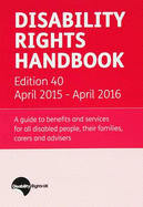 Disability Rights Handbook: A Guide to Benefits and Services for All Disabled People, Their Familes, Carers and Advisers
