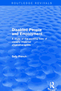 Disabled People and Employment: A Study of the Working Lives of Visually Impaired Physiotherapists