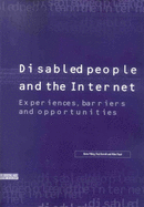 Disabled People and the Internet: Experiences, Barriers and Opportunities