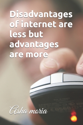 Disadvantages of internet are less but advantages are more - Moria, Asha