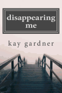Disappearing Me