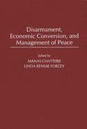 Disarmament, Economic Conversion, and Management of Peace