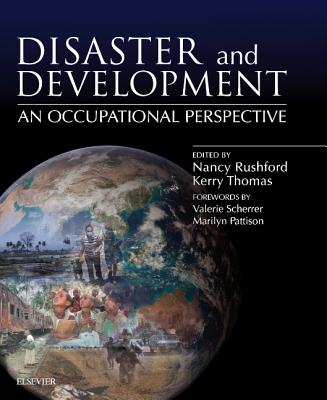 Disaster and Development: an Occupational Perspective - Rushford, Nancy (Editor), and Thomas, Kerry (Editor)