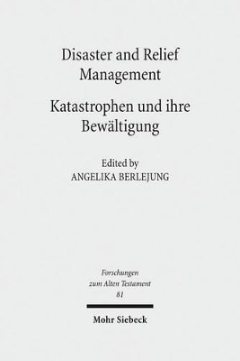 Disaster and Relief Management - Katastrophen Und Ihre Bewaltigung - Berlejung, Angelika (Editor)