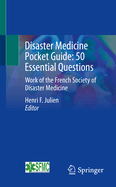 Disaster Medicine Pocket Guide:  50 Essential Questions: Work of the French Society of Disaster Medicine