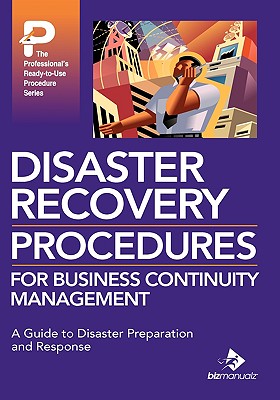 Disaster Recovery Procedures for Business Continuity Management - Bizmanualz (Editor)