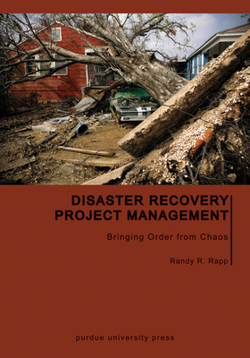 Disaster Recovery Project Management: Bringing Order from Chaos - Rapp, Randy R