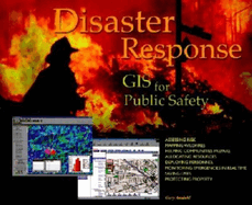 Disaster Response: GIS for Public Safety
