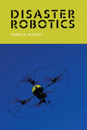 Disaster Robotics - Murphy, Robin R