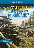 Disasters in History: Can You Survive the 1900 Galveston Hurricane