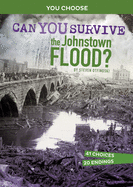 Disasters in History: Can You Survive The Johnstown Flood