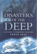 Disasters of the Deep: A History of Submarine Tragedies
