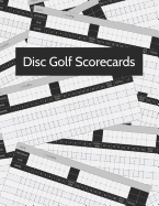 Disc Golf Scorecard: Score Record Keeper and Journal for Disc Golf Course Frisbee Golf Score Sheet Score Keeper for Frolf 200 Rounds Large Print 8.5 X 11 - 100 Pages