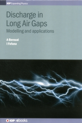 Discharge in Long Air Gaps: Modelling and applications - Beroual, Abderrahmane, and Fofana, Issouf