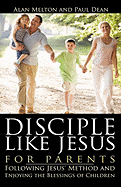 Disciple Like Jesus for Parents