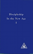 Discipleship in the New Age, Vol. 1: Discipleship in the New Age
