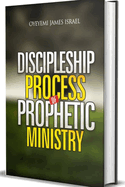 Discipleship Process of Prophetic Ministry