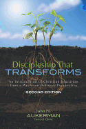 Discipleship That Transforms: An Introduction to Christian Education from a Wesleyan Holiness Perspective