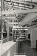 Discipline and Varnish: Rhetoric, Subjectivity, and Counter-Memory in the Museum - Barasch, Moshe (Editor), and Patin, Thomas
