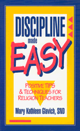 Discipline Made Easy: Positive Tips & Techniques for Religion Teachers