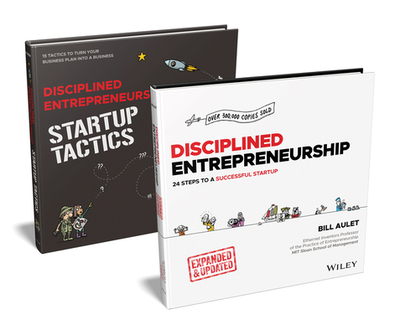 Disciplined Entrepreneurship Bundle: Includes Disciplined Entrepreneurship, Expanded & Updated + Disciplined Entrepreneurship Startup Tactics - Aulet, Bill, and Cheek, Paul