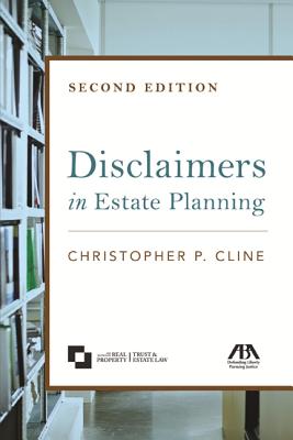 Disclaimers in Estate Planning - Cline, Christopher P