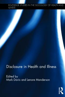 Disclosure in Health and Illness - Davis, Mark (Editor), and Manderson, Lenore (Editor)