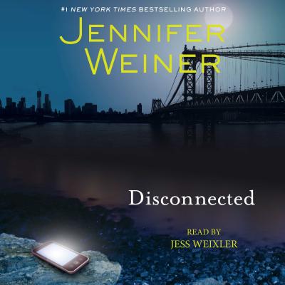 Disconnected - Weiner, Jennifer, and Weixler, Jess (Read by)