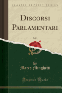 Discorsi Parlamentari, Vol. 3 (Classic Reprint)