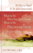 Discouragement & Depression: God Will Make a Way - Cloud, Henry, Dr., and Townsend, John, Dr.