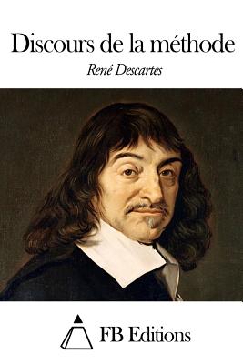 Discours de la mthode - Fb Editions (Editor), and Descartes, Rene