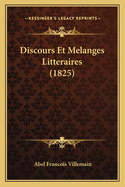 Discours Et Melanges Litteraires (1825)