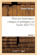 Discours Historiques, Critiques Et Politiques Sur Tacite. Volume 1