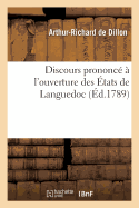 Discours Prononc? ? l'Ouverture Des ?tats de Languedoc