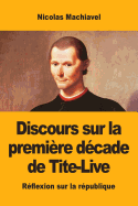 Discours Sur La Premiere Decade de Tite-Live
