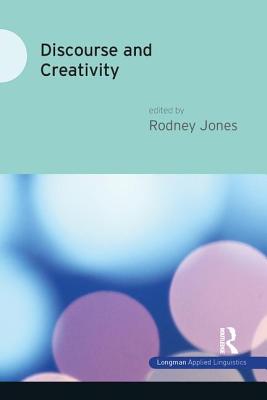 Discourse and Creativity - Jones, Rodney