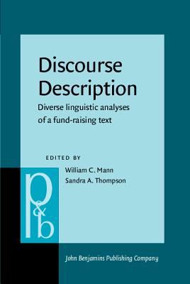 Discourse Description: Diverse linguistic analyses of a fund-raising text - Mann, William C. (Editor), and Thompson, Sandra A. (Editor)