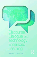 Discourse, Dialogue and Technology Enhanced Learning