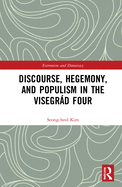 Discourse, Hegemony, and Populism in the Visegrd Four