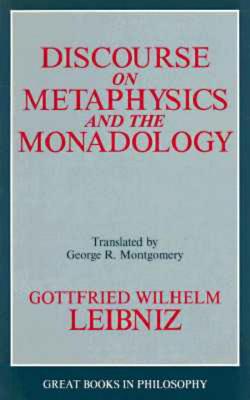 Discourse on Metaphysics and the Monadology - Leibniz, Gottfried Wilhelm