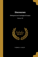 Discourses: Biological and Geological Essays; Volume VIII