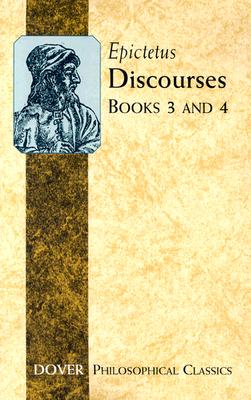 Discourses Books 3 and 4 - Epictetus, and Matheson, P E (Translated by)